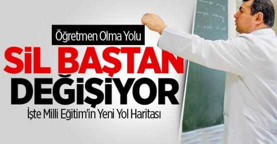 Öğretmen Olma Yolu Sil Baştan Değişiyor