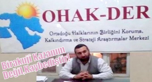 OHAK-DER :Birakujî Kazanım Değil, Kaybediştir!