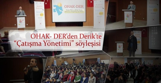 OHAK- DER’den Derik’te “Çatışma Yönetimi” Söyleşisi