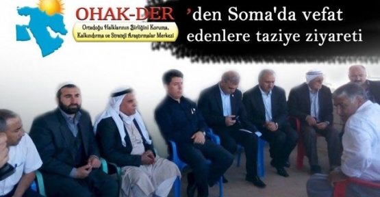 OHAK-DER'den Soma'da Vefat Edenlere Taziye Ziyaret