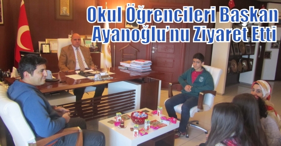 Okul Öğrencileri Başkan Ayanoğlu’nu Ziyaret Etti