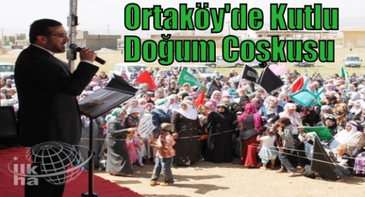 ORTAKÖY'DE KUTLU DOĞUM COŞKUSU 