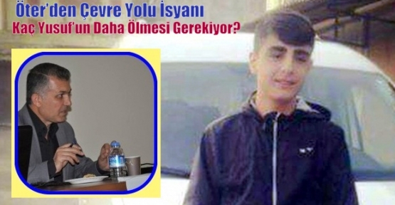 Öter’den Çevre Yolu İsyanı. 