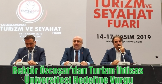 Rektör Özcoşar'dan Turizm İhtisas Üniversitesi Hedefine Vurgu