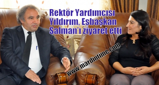 Rektör Yardımcısı Yıldırım, Eşbaşkan Salman’ı ziyaret etti