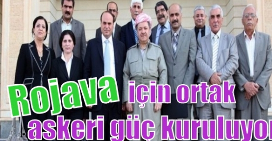 Rojava için ortak askeri güç kuruluyor