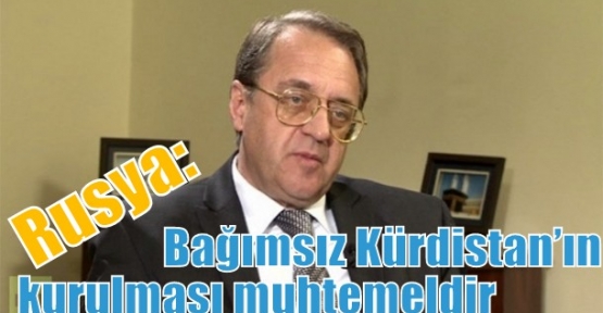 Rusya: Bağımsız Kürdistan’ın kurulması muhtemeldir