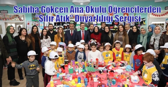 Sabiha Gökçen Ana Okulu Öğrencilerden “Sıfır Atık“ Duyarlılığı Sergisi