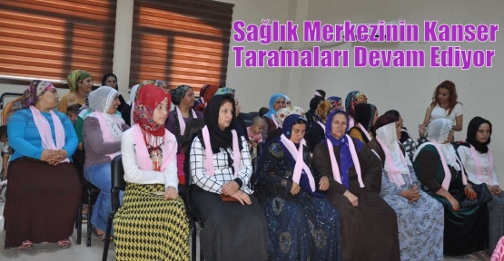 Sağlık Merkezinin Kanser Taramaları Devam Ediyor