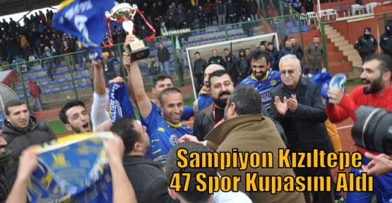 Şampiyon Kızıltepe 47 Spor Kupasını Aldı