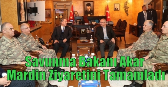 Savunma Bakanı Akar Mardin Ziyaretini Tamamladı