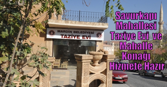 Savurkapı Mahallesi Taziye Evi  ve Mahalle Konağı Hizmete Hazır