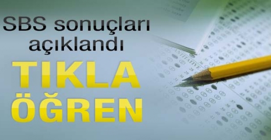 SBS sonuçları açıklandı