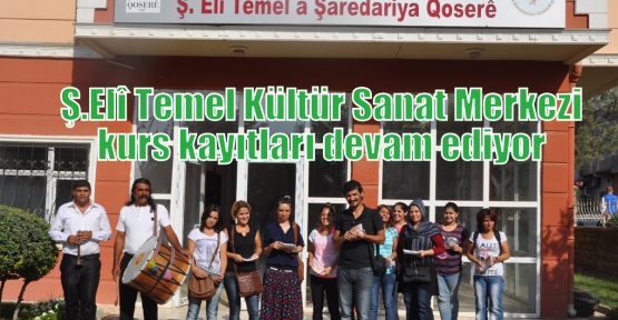 Ş.Elî Temel Kültür Sanat Merkezi kurs kayıtları devam ediyor 