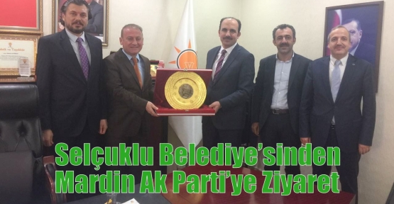 Selçuklu Belediye’sinden Mardin Ak Parti’ye Ziyaret