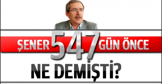 Şener'in 547 gün önce attığı tivit!