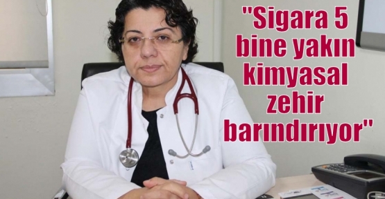 “Sigara 5 bine yakın kimyasal zehir barındırıyor“