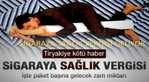 SİGARAYA SAĞLIK VERGİSİ