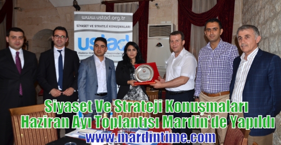 Siyaset Ve Strateji Konuşmaları Haziran Ayı Toplantısı Mardin’de Yapıldı