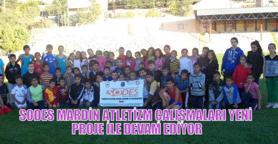 SODES MARDİN ATLETİZM ÇALIŞMALARI YENİ PROJE İLE DEVAM EDİYOR