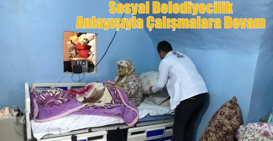 Sosyal Belediyecilik Anlayışıyla Çalışmalara Devam 