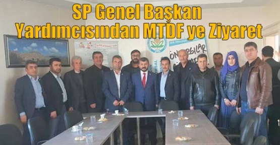 SP Genel Başkan Yardımcısından MTDF ye Ziyaret