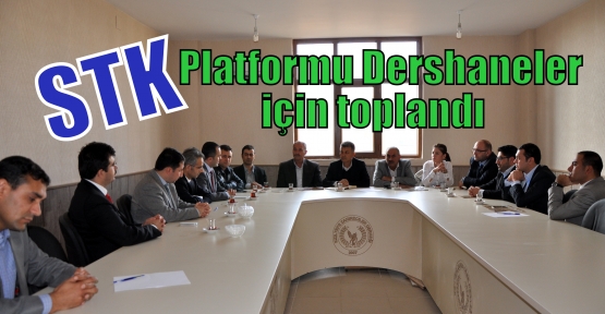STK Platformu Dershaneler için toplandı
