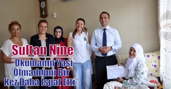 Sultan Nine Okumanın Yaşı Yok Dedi