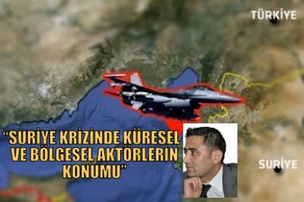 SURİYE KRİZİNDE KÜRESEL VE BÖLGESEL AKTÖRLERİN KONUMU