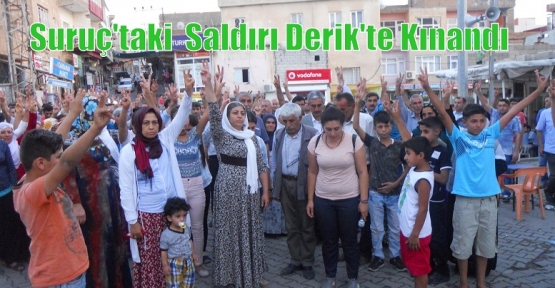 Suruç'taki  Saldırı Derik'te Kınandı