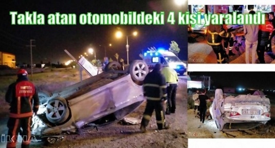 Takla atan otomobildeki 4 kişi yaralandı