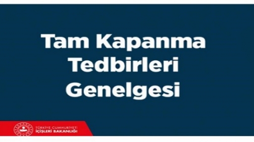 Tam Kapanma Tedbirleri Genelgesi Açıklandı