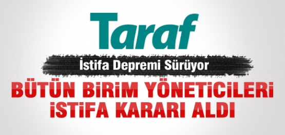 TARAF'TA İSTİFALAR DEVAM EDİYOR