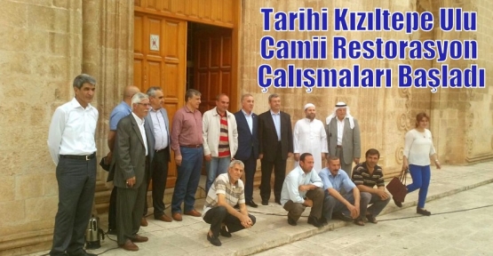 Tarihi Kızıltepe Ulu Camii Restorasyon Çalışmaları Başladı