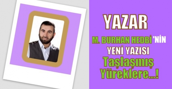 Taşlaşmış Yüreklere...!