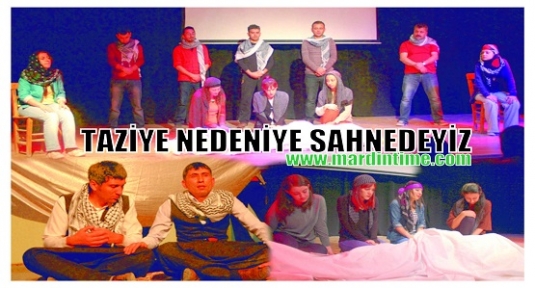 TAZİYE NEDENİYE SAHNEDEYİZ