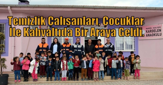 Temizlik Çalışanları, Anaokulu’nda Çocuklar İle Kahvaltıda Bir Araya Geldi.