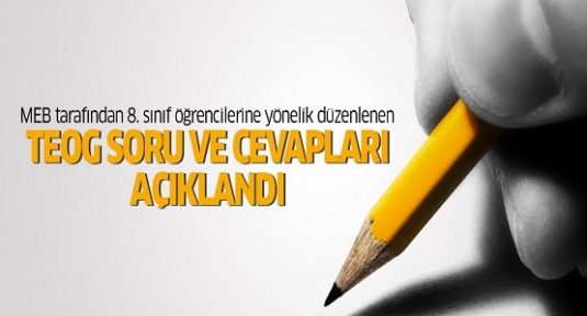 TEOG soruları ve cevapları açıklandı