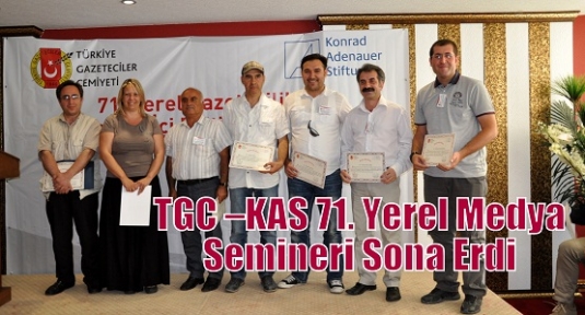 TGC –KAS 71. Yerel Medya Semineri Sona Erdi