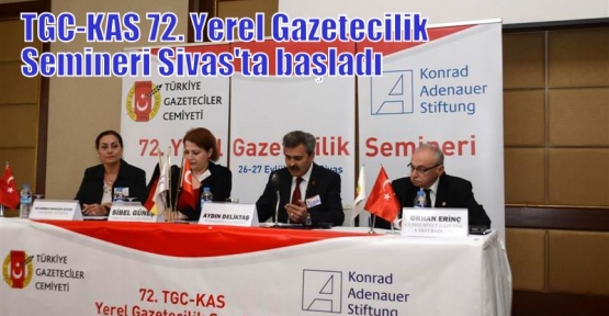 TGC-KAS 72. Yerel Gazetecilik Semineri Sivas'ta başladı