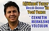 CENNETİN MERKEZİNE YOLCULUK