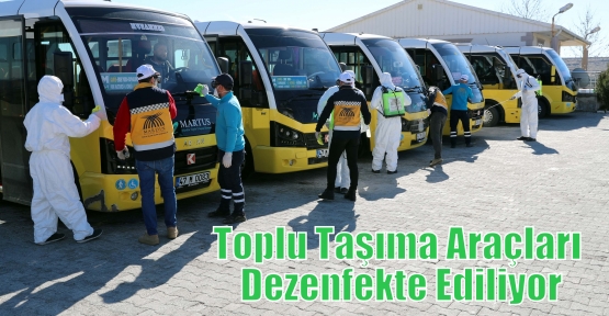 Toplu Taşıma Araçları Dezenfekte Ediliyor