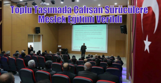 Toplu Taşımada Çalışan Sürücülere Meslek Eğitimi Verildi