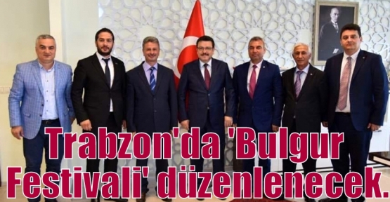 Trabzon'da 'Bulgur Festivali' düzenlenecek.