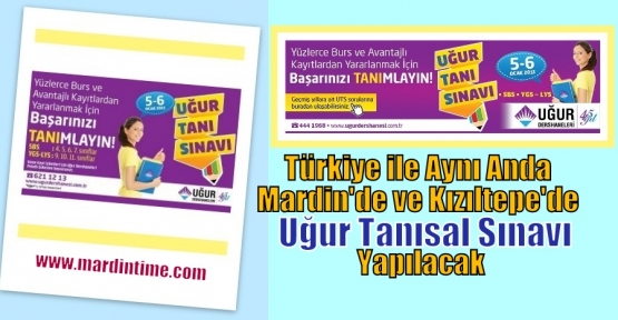Türkiye ile aynı anda Mardin'de ve Kızıltepe'de’de Uğur Tanısal Sınavı yapılacak