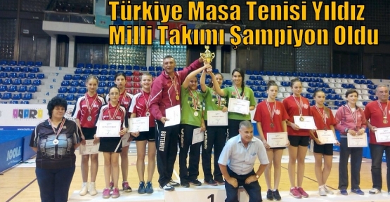 Türkiye Masa Tenisi Yıldız Milli Takımı Şampiyon Oldu