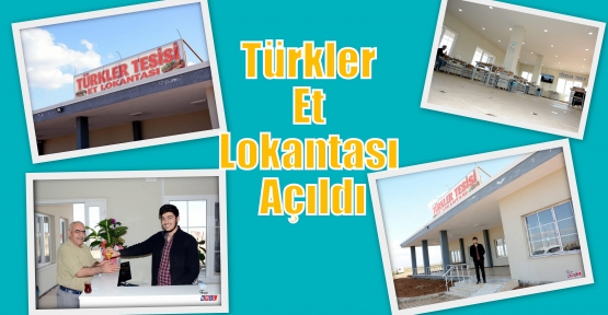Türkler Et Lokantası Açıldı