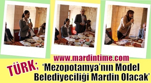TÜRK;‘Mezopotamya’nın Model Belediyeciliği Mardin Olacak’