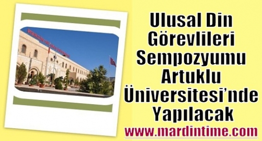 Ulusal Din Görevlileri Sempozyumu Artuklu Üniversitesi’nde Yapılacak