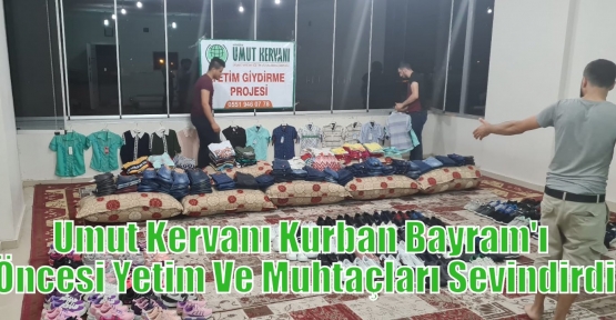 Umut Kervanı Kurban Bayram'ı Öncesi Yetim Ve Muhtaçları Sevindirdi